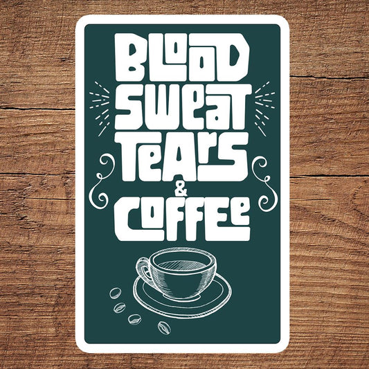 Blood, Sweat, Tears & Coffee sticker DangerBearIndustries 