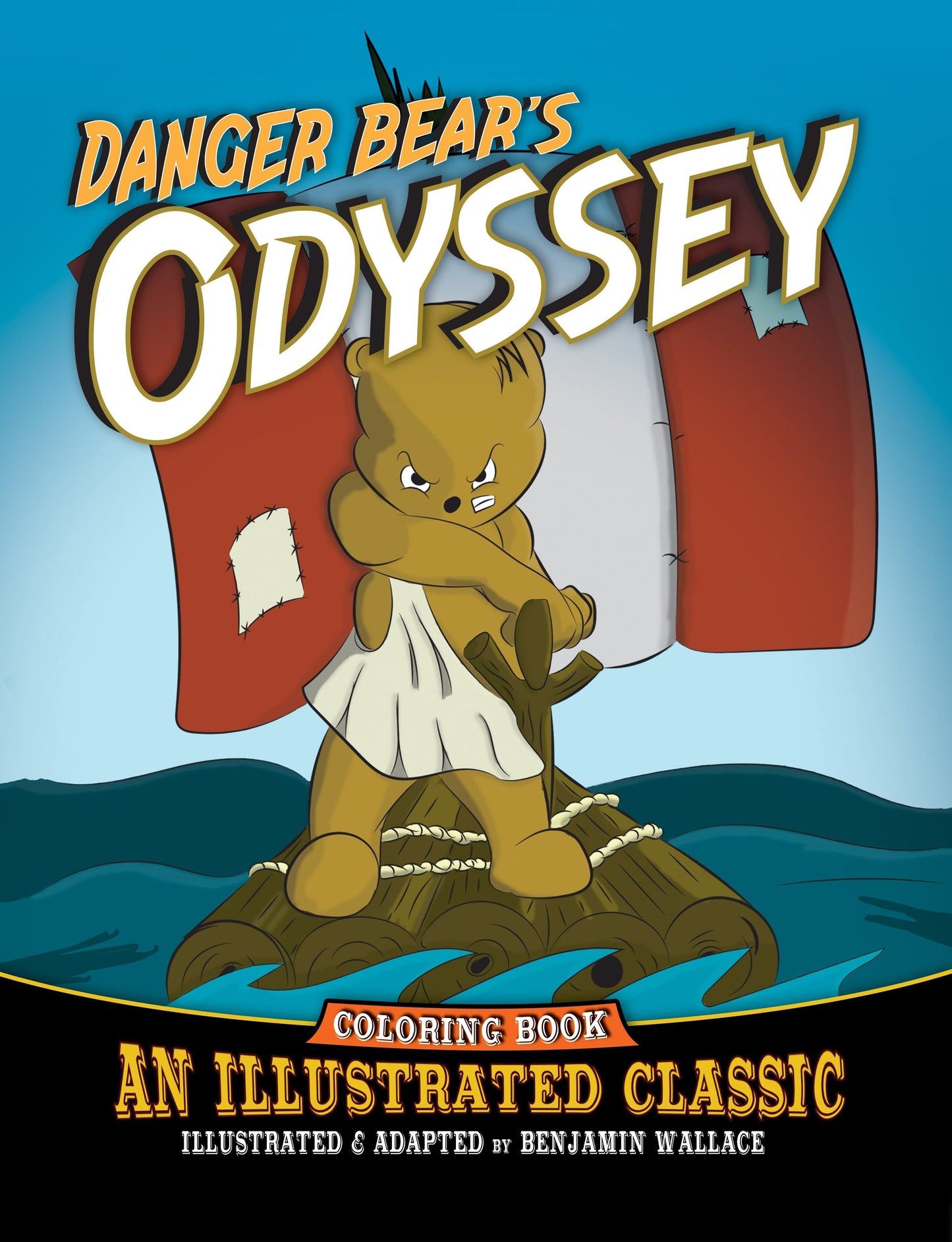 Danger Bear's Odyssey: An Illustrated Classic Coloring Book Danger Bear Industries 