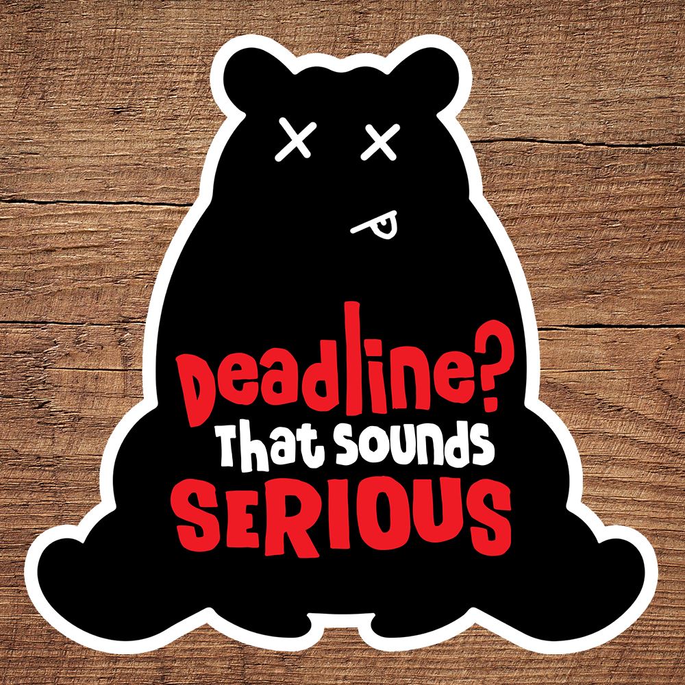 Deadline Bear sticker DangerBearIndustries 