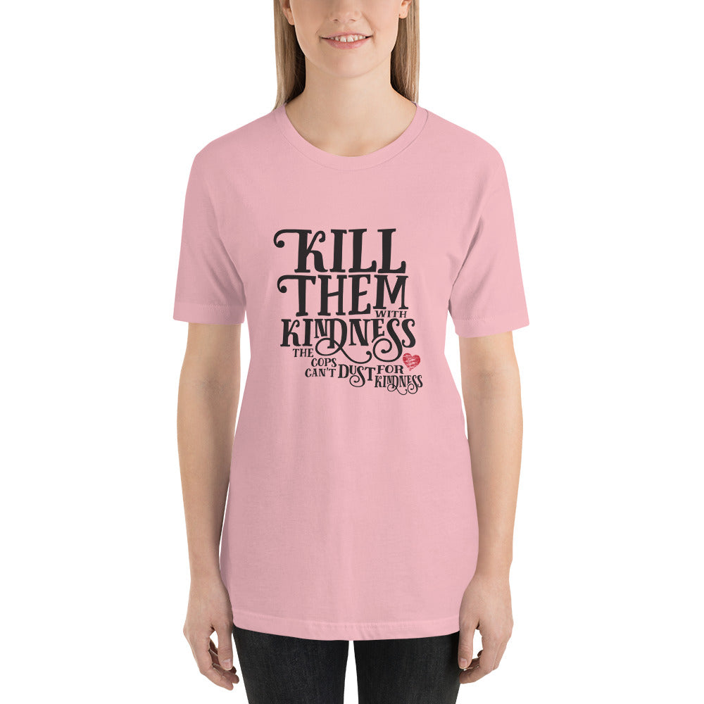 Kill Them with Kindness Unisex t-shirt Danger Bear Industries Pink S 