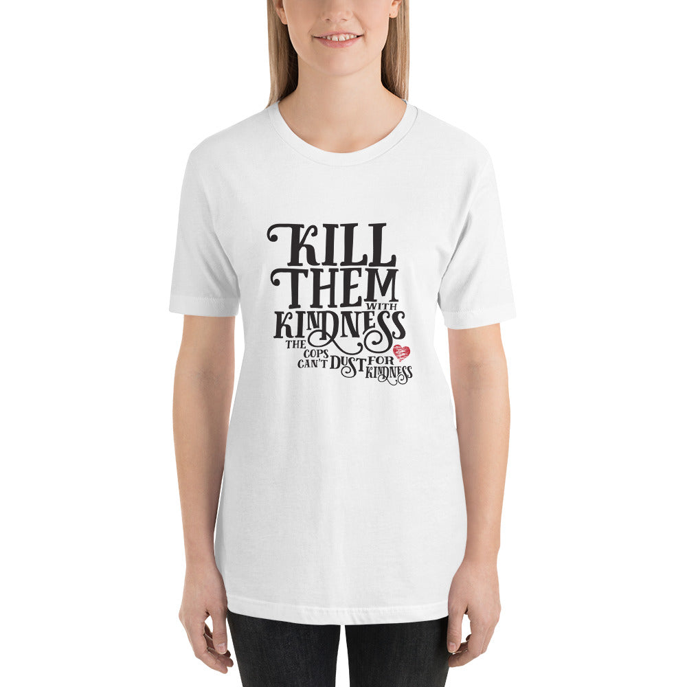 Kill Them with Kindness Unisex t-shirt Danger Bear Industries White XS 