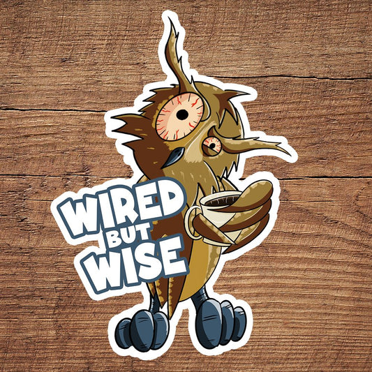 Wired But Wise Owl coffee sticker DangerBearIndustries 